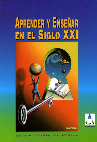 Aprender y enseñar en el siglo XXI | Cecilia Correa De Molina