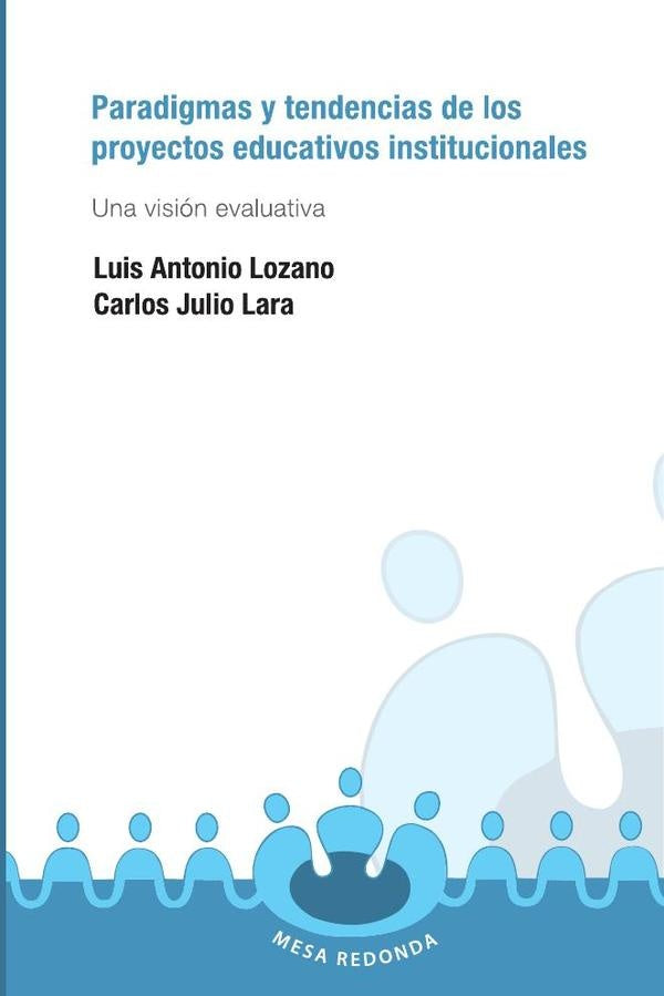 Paradigmas y tendencias de los proyectos educativos institucionales | Lozano, Lara