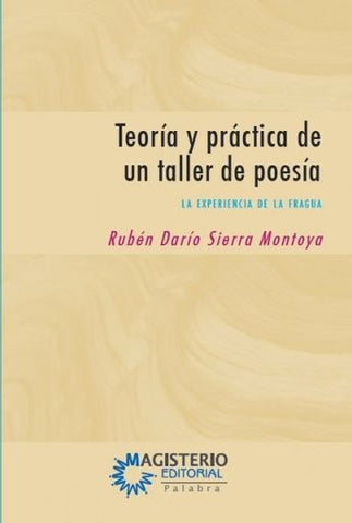 Teoría y práctica de un taller de poesía | Rubén Darío Sierra Montoya