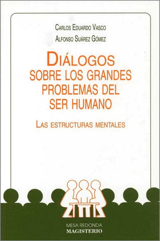 Diálogos sobre los grandes problemas del ser humano | Vasco Uribe, Suárez Gómez