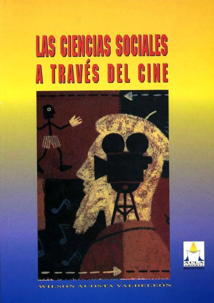 Las Ciencias Sociales a Través del Cine | José Asunción Silva