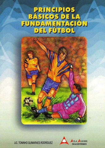 Principios básicos de la fundamentación en el fútbol | Toninho Guimaraes Rodríguez