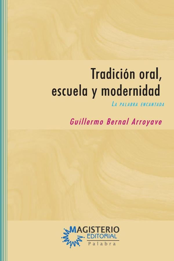 Tradición oral, escuela y modernidad | Guillermo Bernal Arroyave