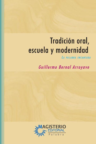 Tradición oral, escuela y modernidad | Guillermo Bernal Arroyave