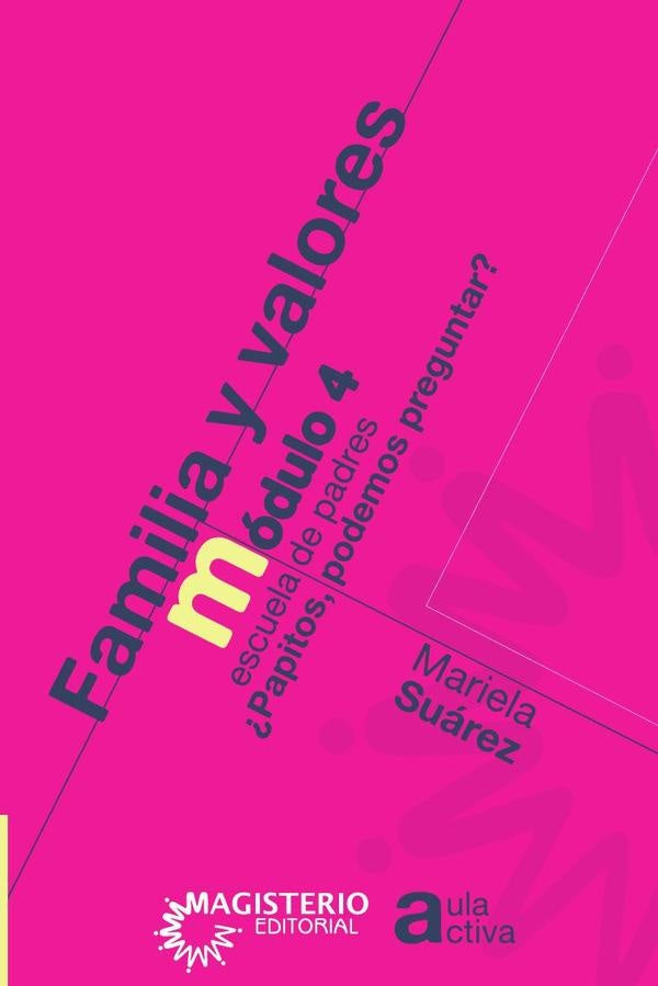 Familia y valores Módulo 4 | Suárez Higuera, Suárez