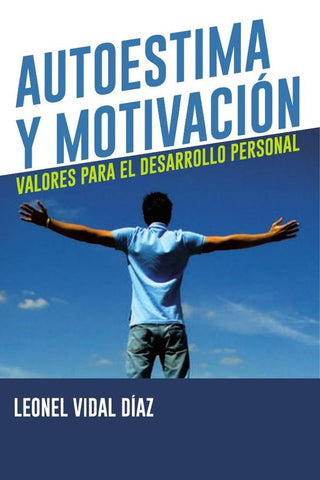Autoestima y Motivación | Leonel Vidal Díaz