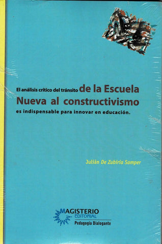 DE LA ESCUELA NUEVA AL CONTRUCTIVISMO.. | Julián De Zubiría Samper
