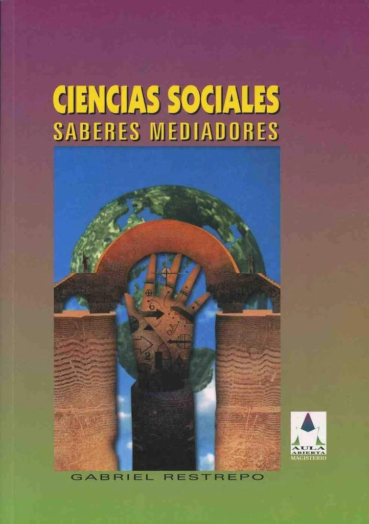 Ciencias Sociales. Saberes Mediadores | Gabriel Restrepo