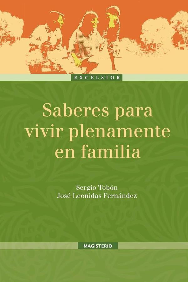 Saberes para vivir plenamente en familia | Fernández, Tobón