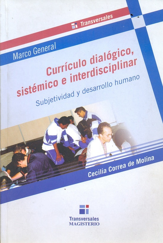 Currículo dialógico, sistémico e interdisciplinar | Cecilia Correa De Molina
