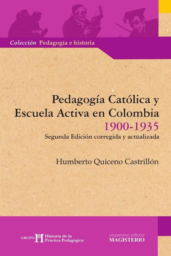 Pedagogía Católica y Escuela Activa en Colombia 1900-1935 | Humberto Quiceno Castrillón