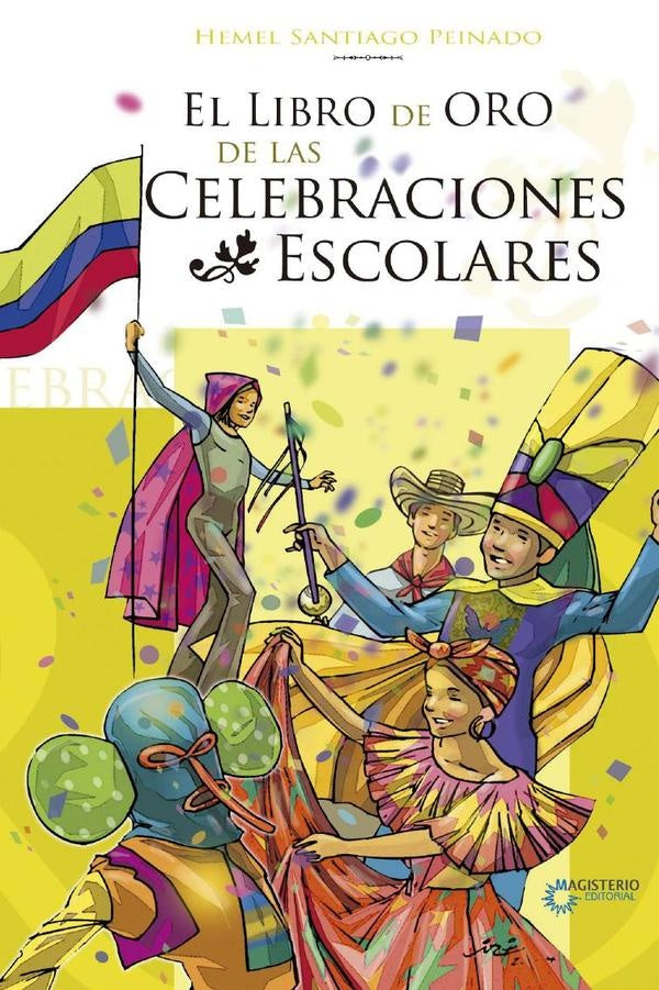 El Libro de Oro de las Celebraciones Escolares | Hemel Santiago Peinado, Guerra