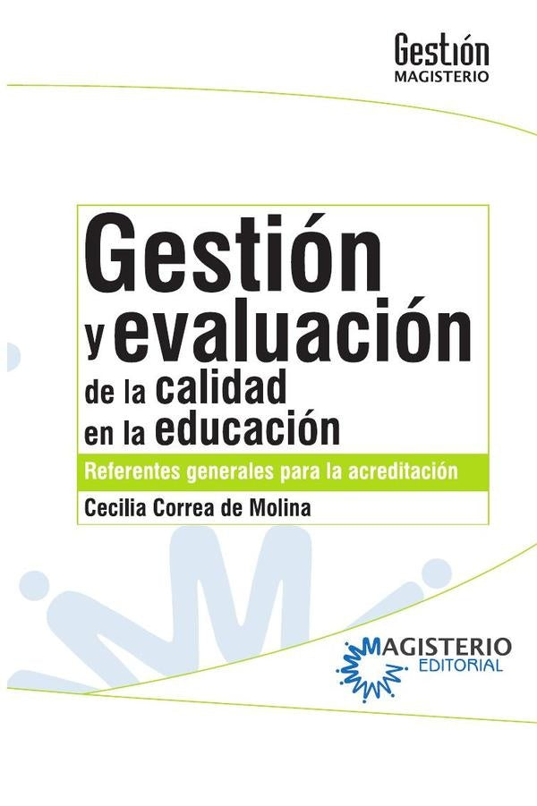 Gestión y evaluación de la calidad en la educación | Cecilia Correa De Molina