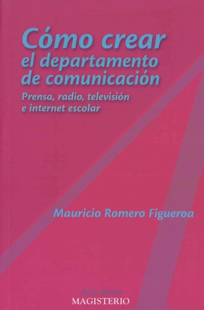 Cómo crear el departamento de comunicación | Mauricio Romero Figueroa