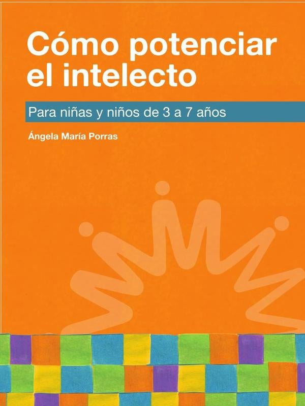 Cómo potenciar el intelecto | Ángela María Porras Rodríguez