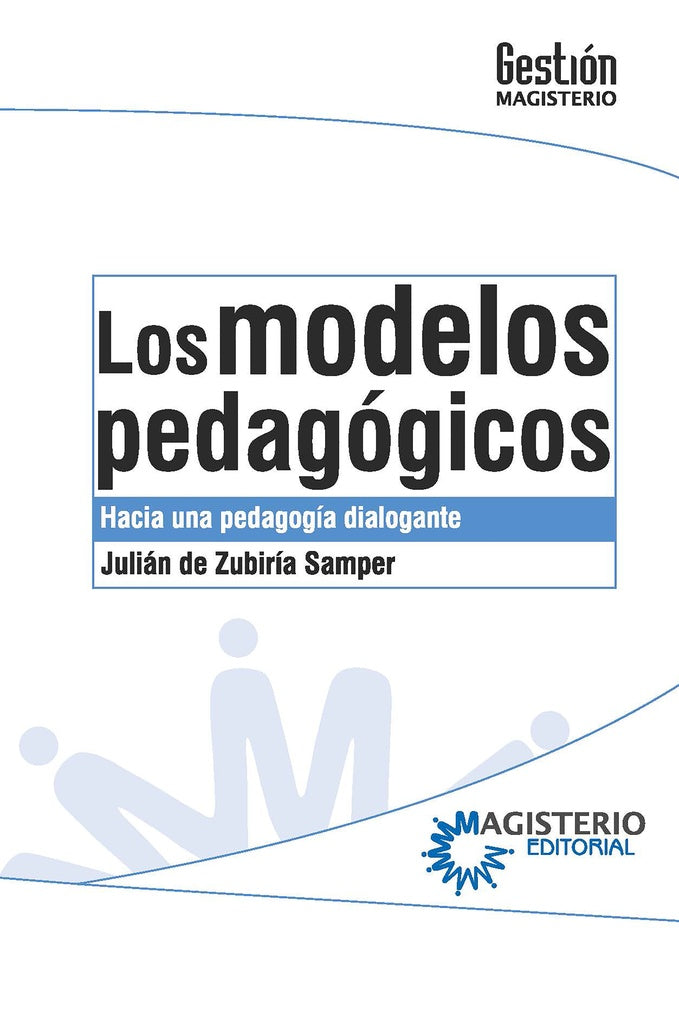 Los modelos pedagógicos | Julián De Zubiría Samper