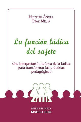 La función lúdica del sujeto | Héctor Ángel Díaz Mejía