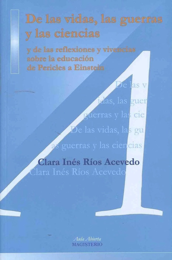De las vidas, las guerras y las ciencias y de las reflexiones y vivencias sobre la educación de Peri | Clara Inés Ríos Acevedo