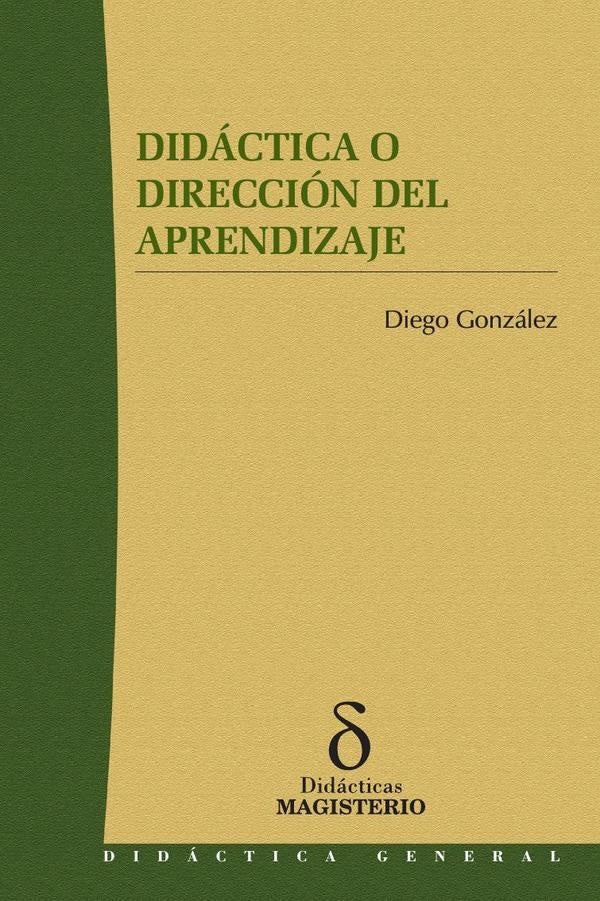 Didáctica o dirección del aprendizaje | Diego González