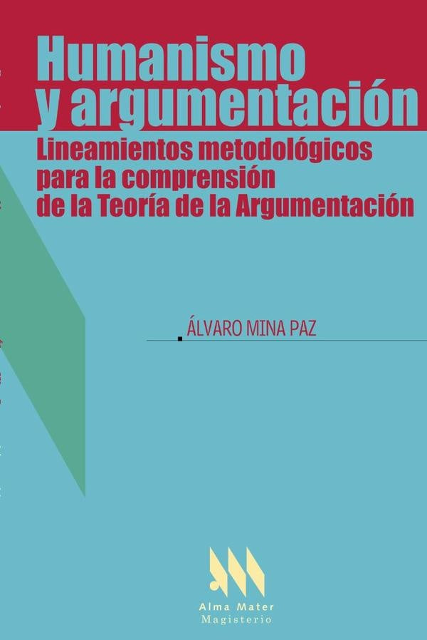 Humanismo y argumentación | Álvaro Mina Paz