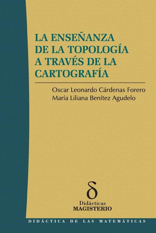 La enseñanza de la topología a través de la cartografía | Cárdenas Forero, Benítez Agudelo
