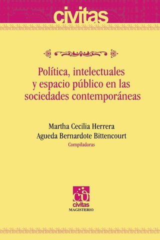 Política, intelectuales y espacio público en las sociedades contemporáneas | Herrera, Bittencourt