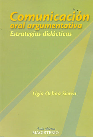 Comunicación oral argumentativa | Ligia Ochoa Sierra