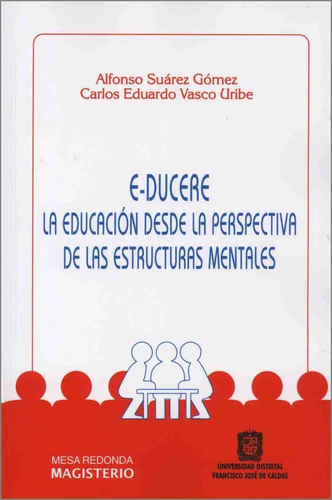 E-Ducere La educación desde la perspectiva de las estructuras mentales | Vasco Uribe, Suárez Gómez