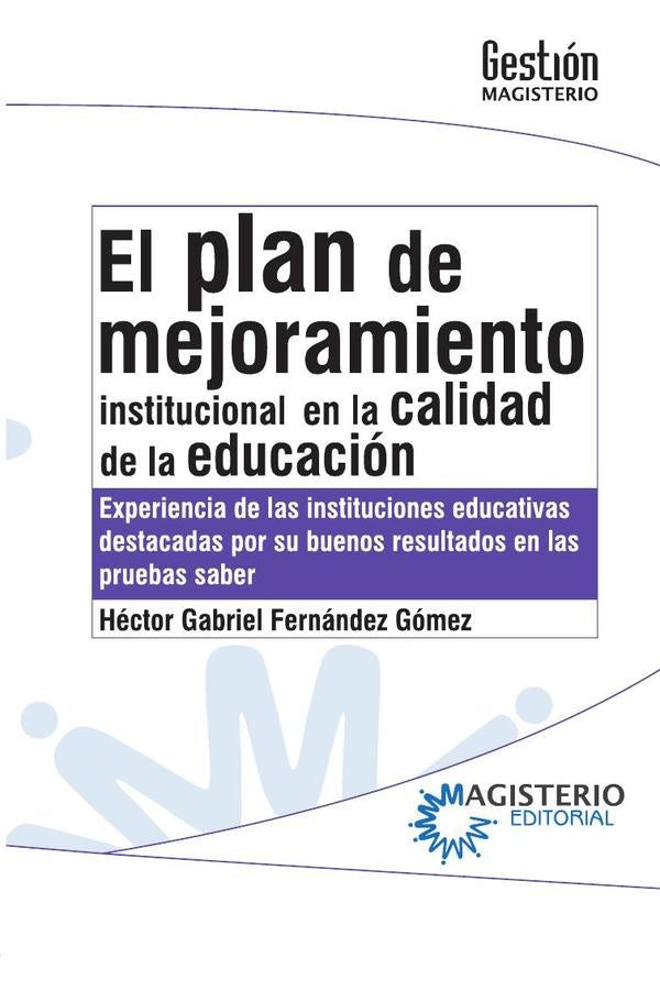 El plan de mejoramiento Institucional en la calidad de la educación | Héctor Gabriel Fernández Gómez