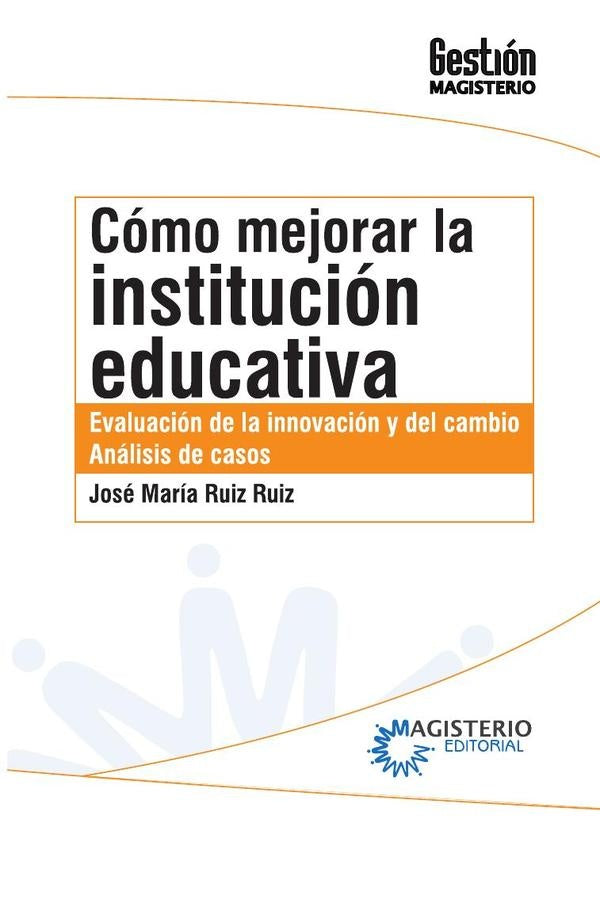 Cómo mejorar la institución educativa | José María Ruiz Ruiz