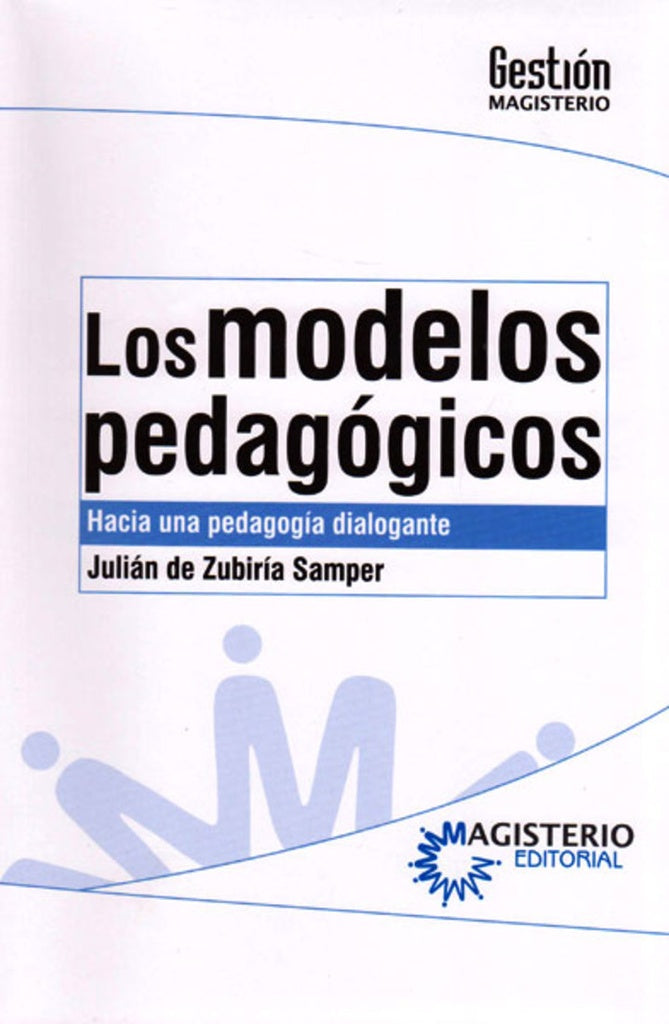 Los modelos pedagógicos | Julián De Zubiría Samper
