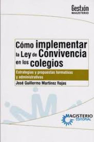 Cómo implementar la Ley de Convivencia en los colegios | José Guillermo Martínez Rojas