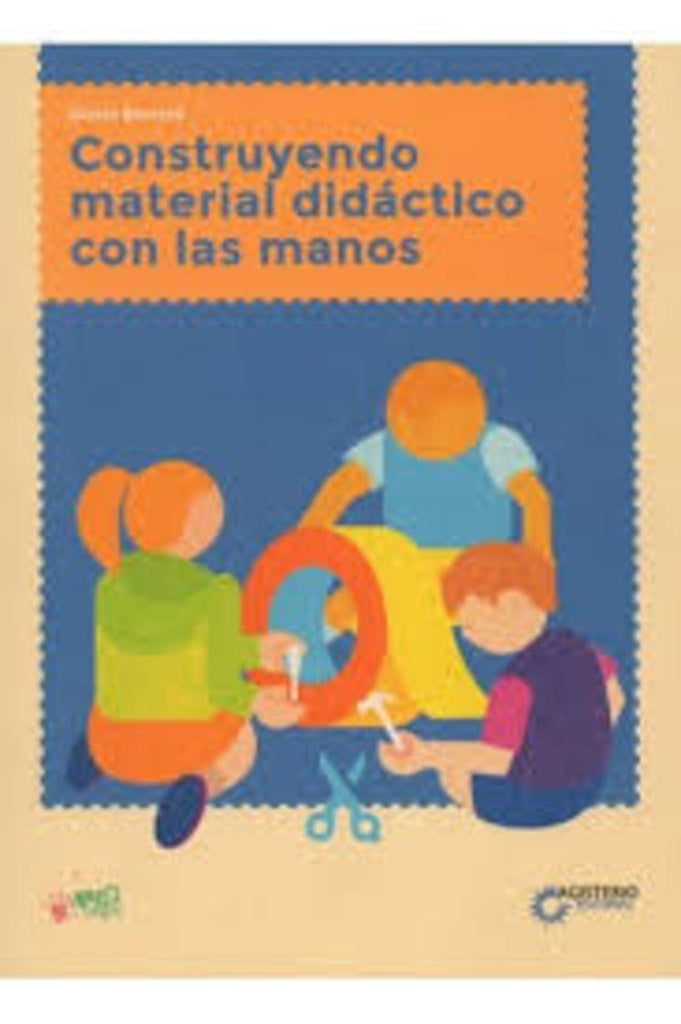 Construyendo material didáctico con las manos | Gloria Barrera