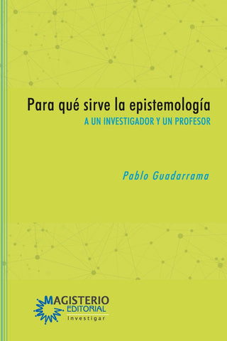 Para qué sirve la epistemología | Guadarrama, Pablo Guadarrama González