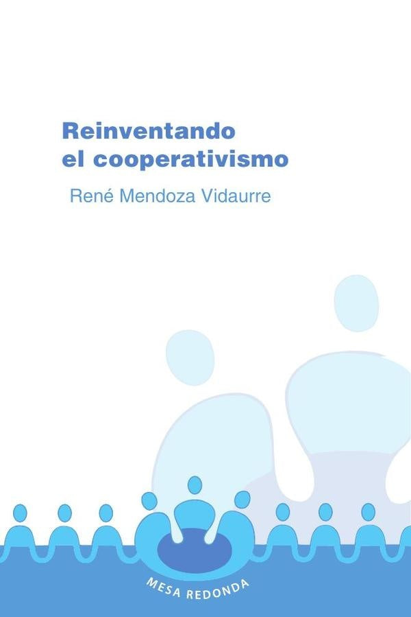 Reinventando el cooperativismo | René Mendoza Vidaurre