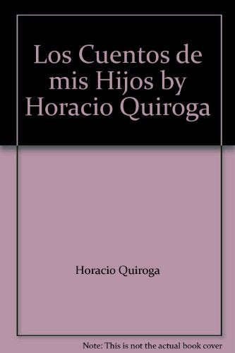 Los cuentos de mis hijos | Horacio Quiroga