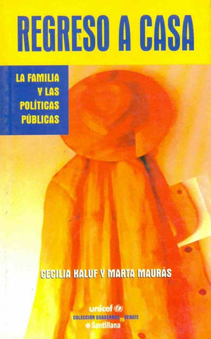 Regreso A Casa: La Familia y las Politicas Publicas (Coleccion Cuadernos de Debate) (Spanish Edition | Cecilia Kaluf