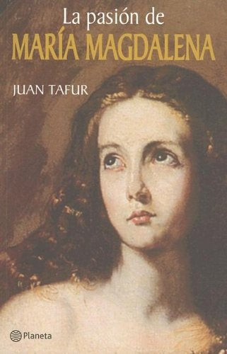 La pasion de maria magdalena | Juan TAFUR