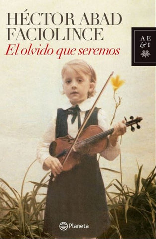 El olvido que seremos (Spanish Edition) | Hector .