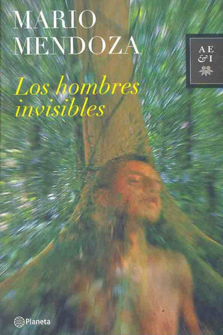 los hombres invisibles | Mario Mendoza