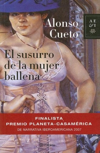 El susurro de la mujer Ballena/ The Whisper of the Whale Woman (Spanish Edition) | ALONSO CUETO