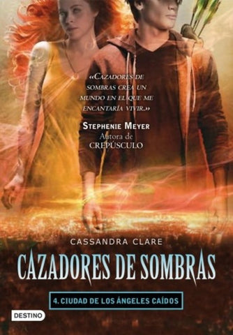 CAZADORES DE SOMBRAS 4 CIUDAD DE LOS ÁNGELES CAÍDOS.. | Cassandra Clare