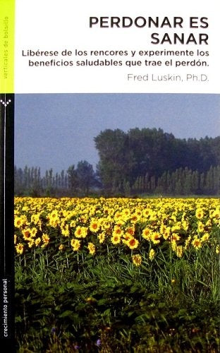 PERDONAR ES SANAR. | Fred Luskin