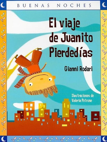 EL VIAJE DE JUANITO PIERDEDIAS | Gianni Rodari