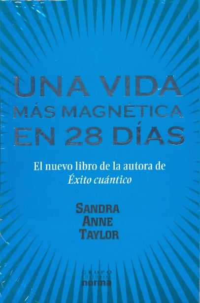 Una vida más magnética en 28 días | Sandra Anne Taylor