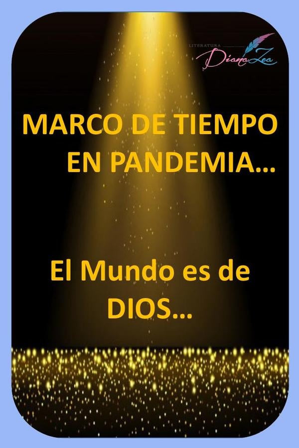 Marco de tiempo en pandemia  | Diana Zea