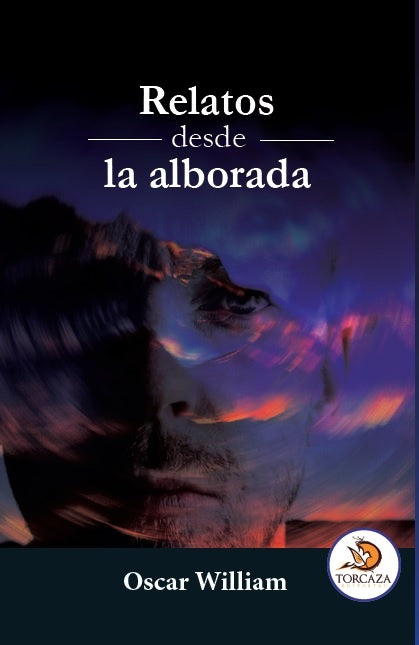 Relatos desde la alborada | Oscar William