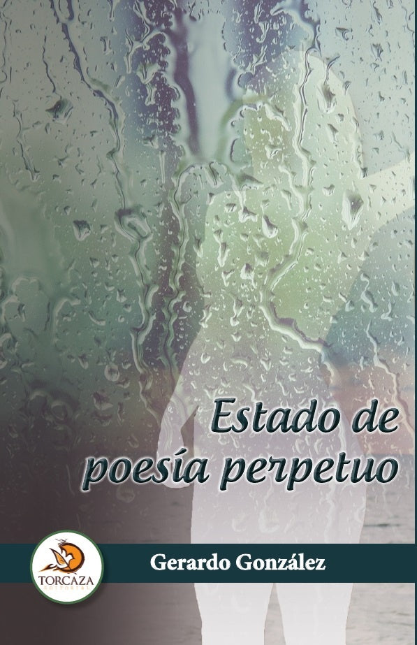 Estado de poesía perpetuo | Gerardo González