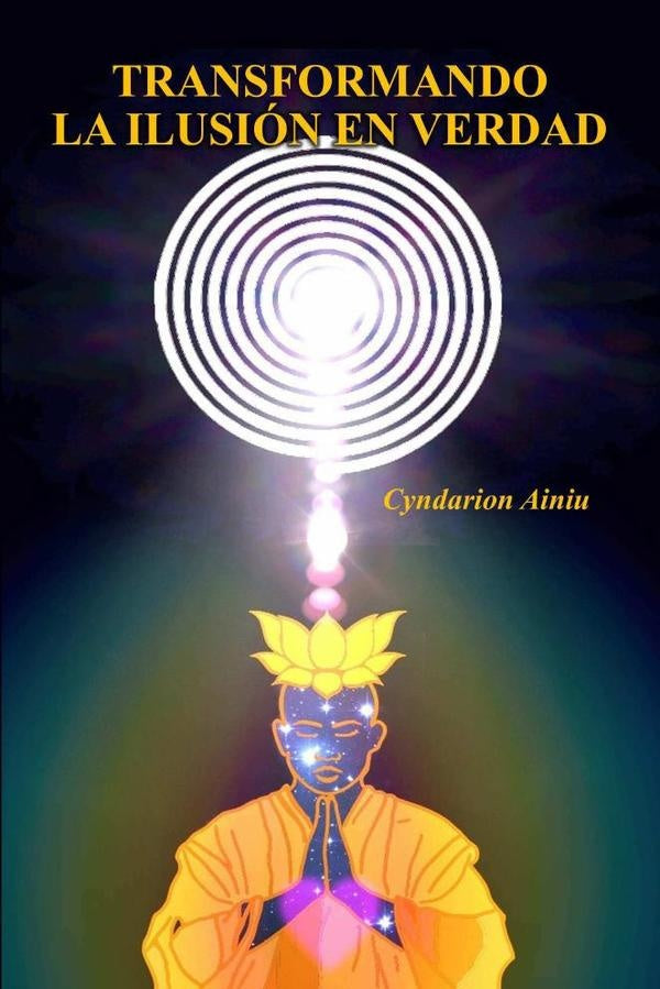 Transformando la Ilusión en Verdad | Cyndarion Ainiu