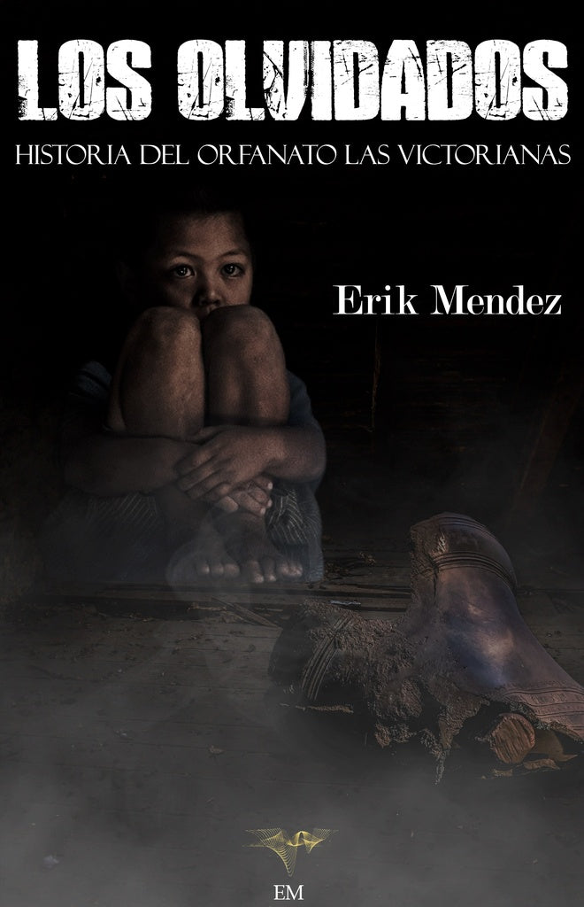 Los olvidados  | Erik Mendez